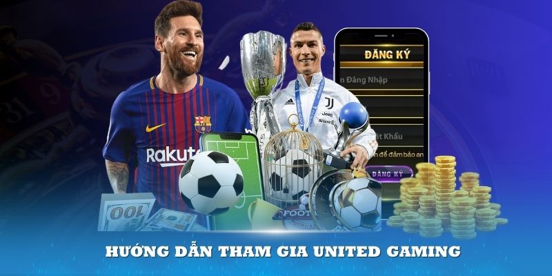 United Gaming – Sân chơi thể thao uy tín top đầu 2024 4 Hướng dẫn tham gia United Gaming mới nhất 2024